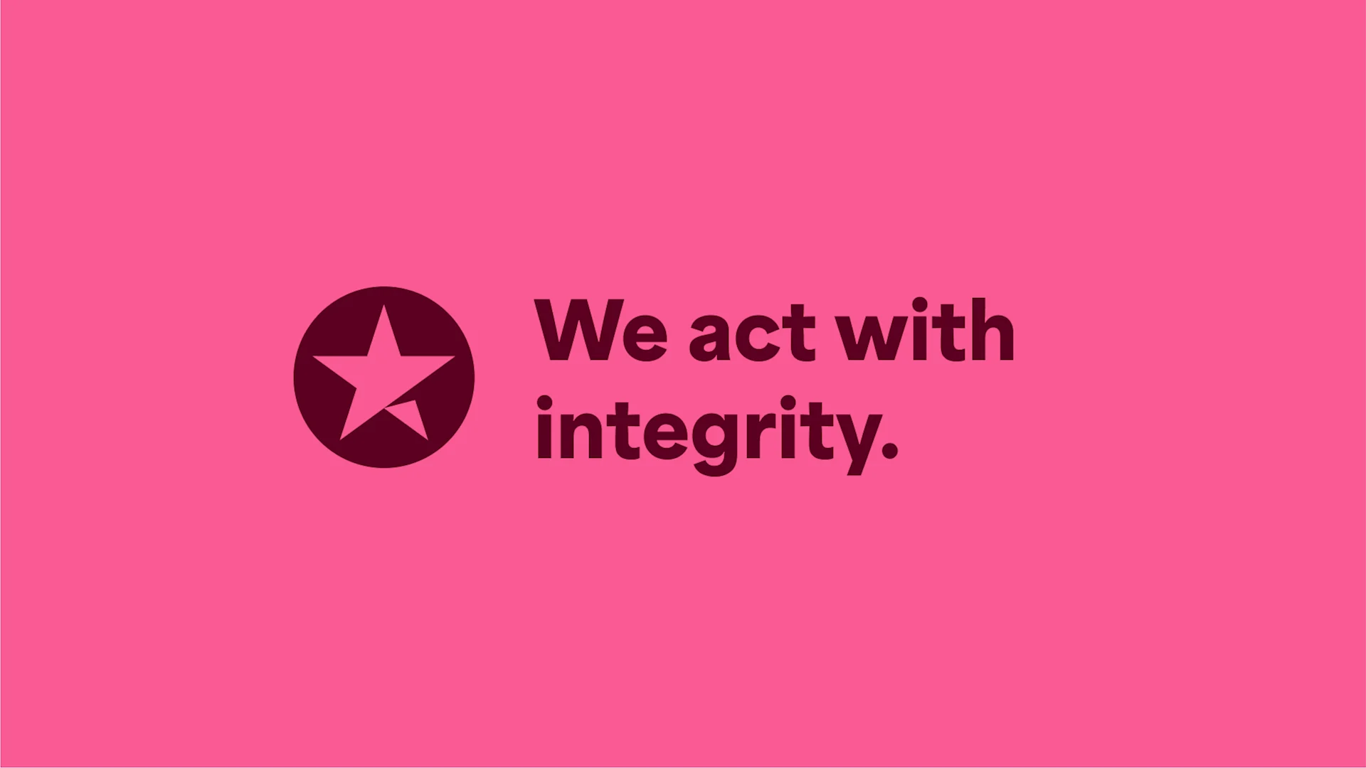 A pink background featuring the Trustpilot star and the following words - We act with integrity
